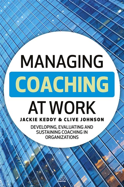 Managing Coaching at Work Understanding, Delivering and Assessing Coaching in Organizations PDF