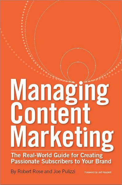 Managing Content Marketing: The Real-World Guide for Creating Passionate Subscribers to Your Brand (Paperback) Ebook Epub