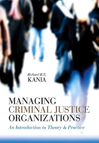 Managing Criminal Justice Organizations: An Introduction to Theory and Practice Doc