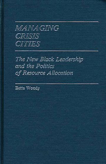 Managing Crisis Cities The New Black Leadership and the Politics of Resource Allocation Kindle Editon