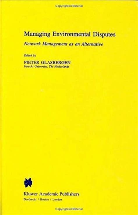 Managing Environmental Disputes Network Management as an Alternative Reader