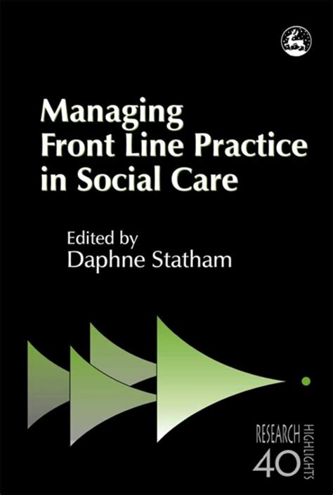 Managing Front Line Practice in Social Care 1st Edition Reader