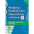 Managing Health Services Organizations and Systems, 5th Edition (MHSOS) Ebook Kindle Editon