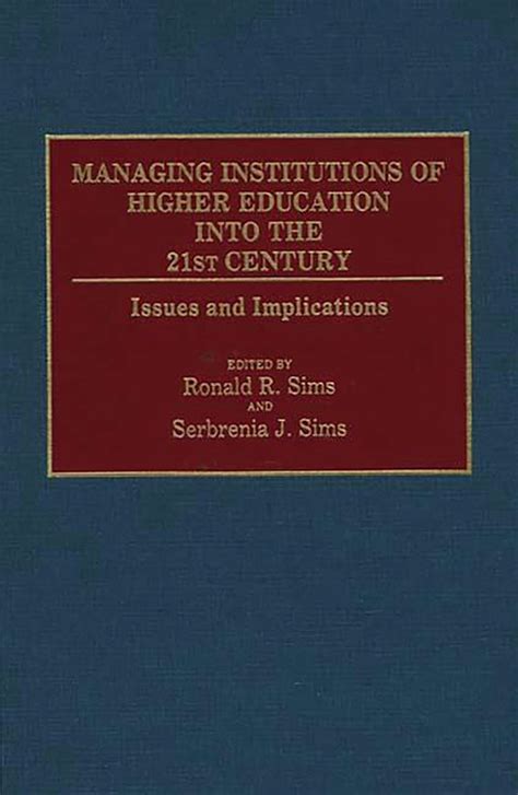 Managing Institutions of Higher Education into the 21st Century Issues and Implications Epub