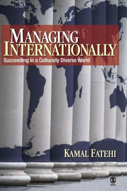 Managing Internationally: Succeeding in a Culturally Diverse World Kindle Editon