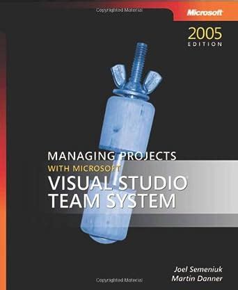 Managing Projects with Microsoft  Visual Studio  Team System Doc