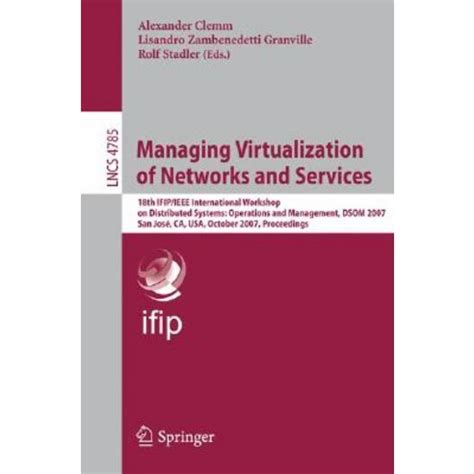 Managing Virtualization of Networks and Services 18th IFIP/IEEE International Workshop on Distribute Doc