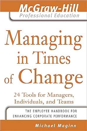 Managing in Times of Change 24 Tools for Managers, Individuals and Teams Epub