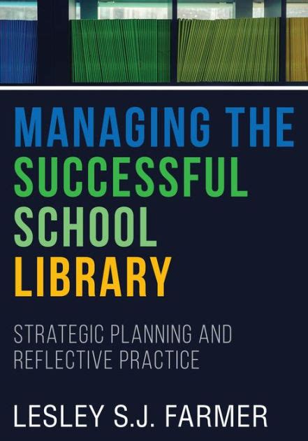 Managing the Successful School Library Strategic Planning and Reflective Practice Reader