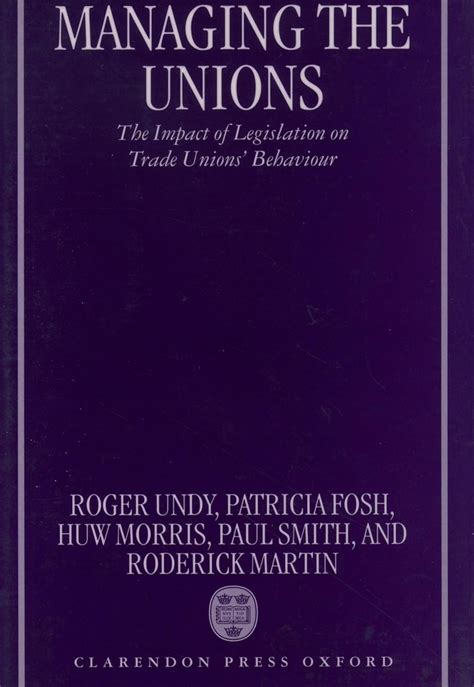 Managing the Unions The Impact of Legislation on Trade Unions Behaviour Kindle Editon