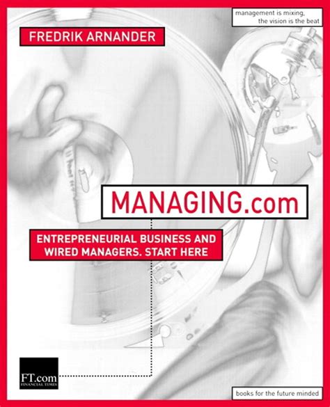 Managing.com Entrepreneurial Business and Wired Management, Start Here 1st Edition Epub
