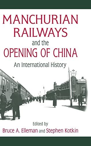 Manchurian Railways and the Opening of China An International History An International History Northeast Asia Seminar Doc