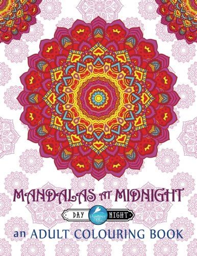 Mandalas At Midnight An Adult Colouring Book A Unique Black Background Paper Minfulness Adult Colouring Book For Men Ladies Teens Children and Seniors Stress Relief and Art Colour Therapy Reader