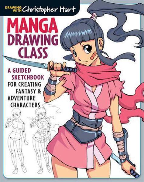 Manga Drawing Class A Guided Sketchbook for Creating Fantasy and Adventure Characters Reader