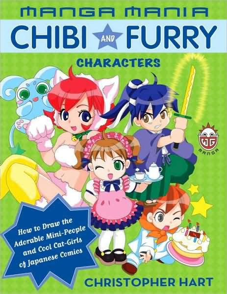 Manga Mania Chibi and Furry Characters How to Draw the Adorable Mini-characters and Cool Cat-girls of Japanese Comics Reader