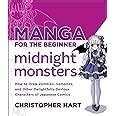 Manga for the Beginner Midnight Monsters How to Draw Zombies Vampires and Other Delightfully Devious Characters of Japanese Comics Reader