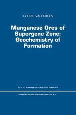 Manganese Ores of Supergene Zone Geochemistry of Formation 1st Edition Reader