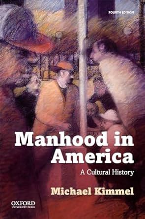 Manhood in America A Cultural History Epub