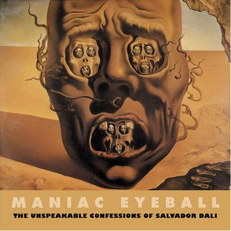 Maniac Eyeball The Unspeakable Confessions of Salvador Dali SOLAR ART DIRECTIVES 3 Reader