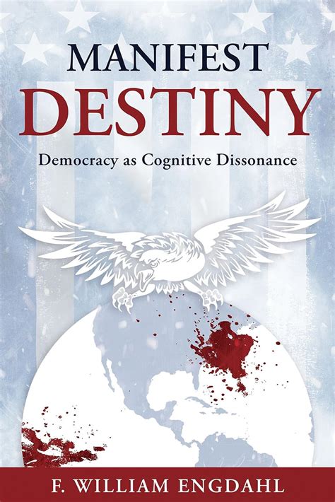 Manifest Destiny Democracy as Cognitive Dissonance Epub