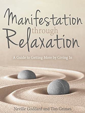 Manifestation Through Relaxation A Guide to Getting More by Giving In Reader