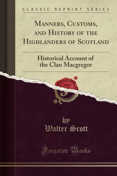 Manners Customs and History of the Highlanders of Scotland Historical Account of the Clan MacGregor Doc