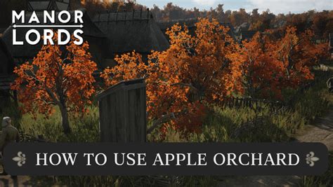 Manor Lords Apple Orchard: A Guide to Planting, Growing, and Harvesting 10,000+ Apples