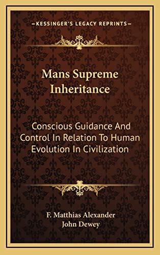 Mans Supreme Inheritance Conscious Guidance and Control in Relation to Human Evolution in Civilizati Epub