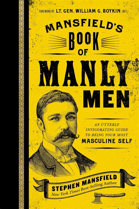 Mansfield's Book of Manly Men An Utterly Invigorating Guide to Being Yo Doc