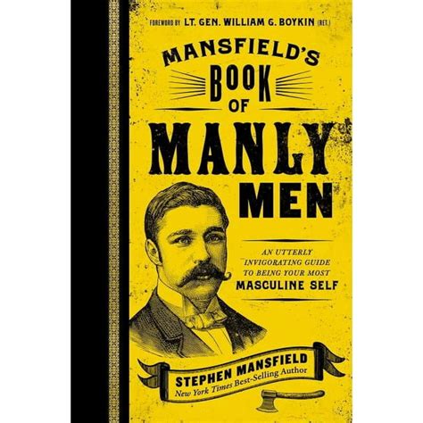 Mansfield's Book of Manly Men An Utterly Invigorating Guide to Being Yo Kindle Editon