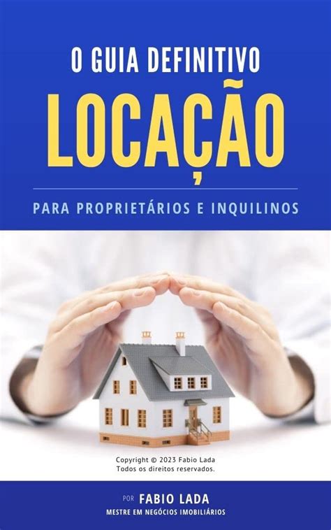 Manual Completo: Contrato de Locação Residencial – O Guia Definitivo para Proprietários e Inquilinos