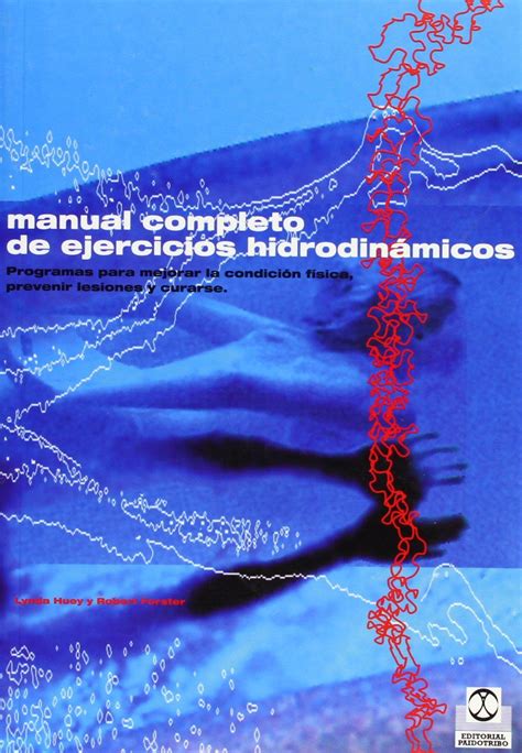 Manual Completo de Ejercicios Hidrodinamicos The Complete Waterpower Workout Book Spanish Edition PDF