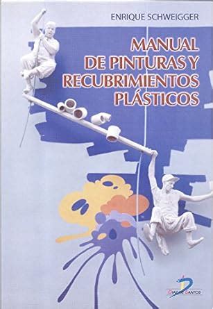 Manual de pinturas y recubrimientos plÃ¡sticos Spanish Edition Kindle Editon