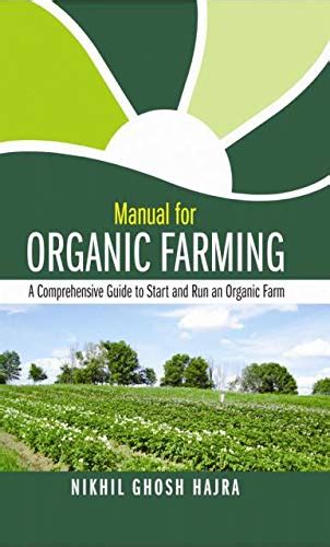 Manual for Organic Farming A Comprehensive Guide to Start and Run on Organic Farm Doc