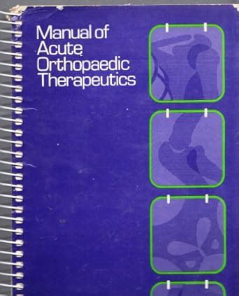 Manual of Acute Orthopaedic Therapeutics Therapeutics Doc