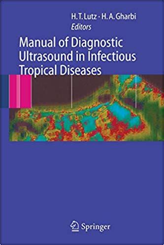 Manual of Diagnostic Ultrasound in Infectious Tropical Diseases Corrected 2nd Printing Reader