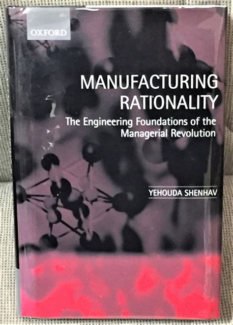 Manufacturing Rationality The Engineering Foundations of the Managerial Revolution Epub