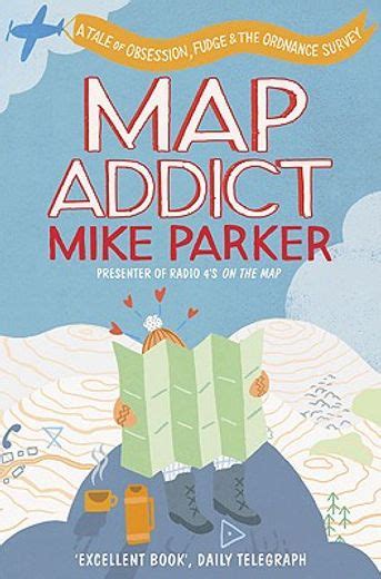 Map Addict A Tale of Obsession Fudge and the Ordnance Survey Doc