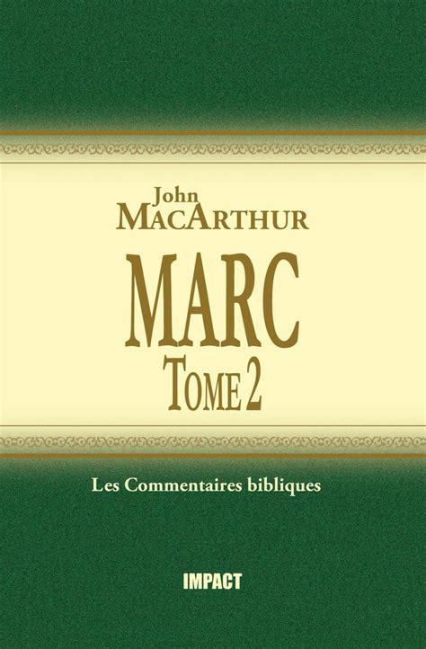 Marc 9-16 Tome 2 The MacArthur New Testament Commentary Mark 9-16 French Edition Kindle Editon