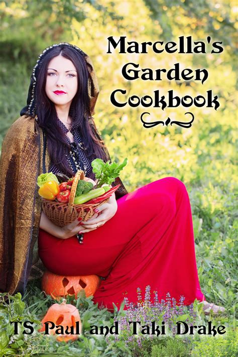 Marcella s Garden Cookbook Recipes from the World of the Federal Witch Eat and Read Book 3 Reader