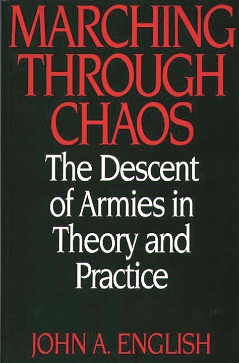 Marching Through Chaos The Descent of Armies in Theory and Practice Reader