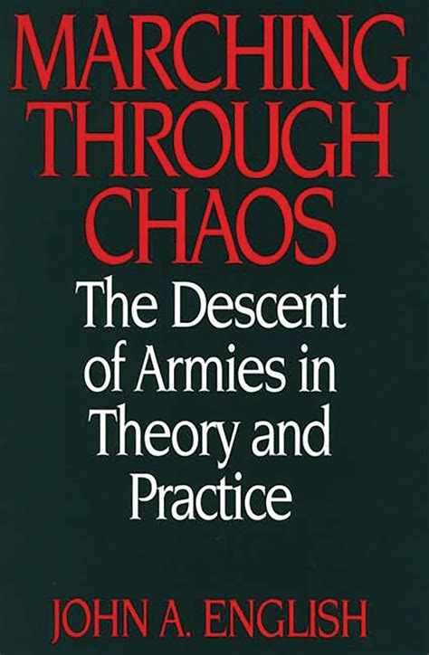 Marching Through Chaos The Descent of Armies in Theory and Practice Reader