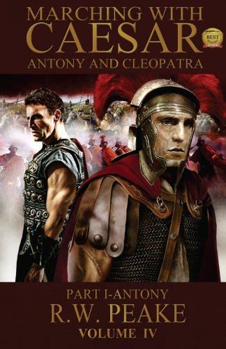 Marching With Caesar-Antony and Cleopatra Part I-Antony Volume 4 PDF