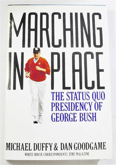 Marching in Place The Status Quo Presidency of George Bush Reader