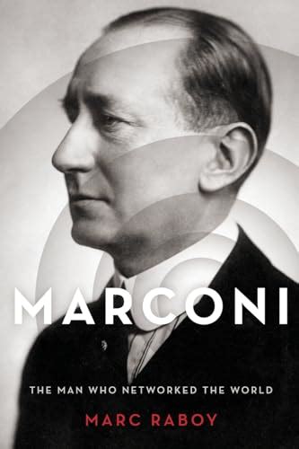Marconi The Man Who Networked the World Kindle Editon