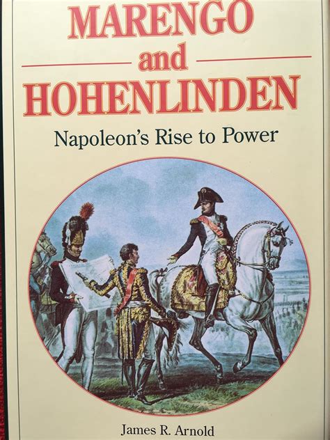 Marengo and Hohenlinden Napoleon s Rise to Power Reader