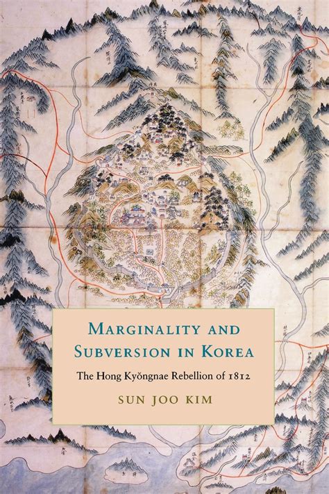 Marginality and Subversion in Korea The Hong Kyongnae Rebellion of 1812 Doc