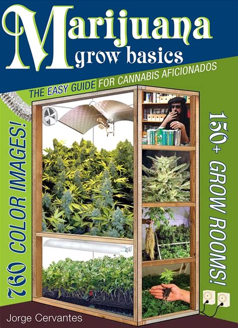 Marijuana Grow Basics: The Easy Guide for Cannabis Aficionados Kindle Editon