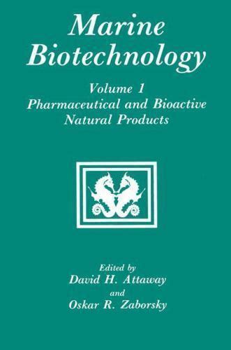 Marine Biotechnology, Vol. 1 Pharmaceutical and Bioactive Natural Products 1st Edition Reader