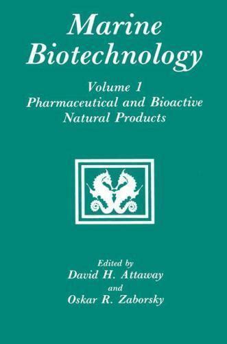 Marine Biotechnology, Vol. 1 Pharmaceutical and Bioactive Natural Products 1st Edition Reader